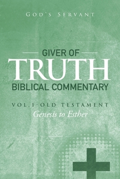 Paperback Giver of Truth Biblical Commentary-Vol. 1: Old Testament Book