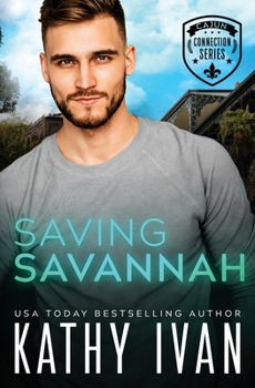 Saving Savannah - Book #2 of the Cajun Connection