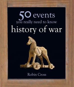 Hardcover War: 50 Key Milestones You Really Need to Know. by Robin Cross Book
