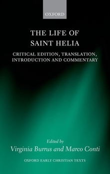 Hardcover The Life of Saint Helia: Critical Edition, Translation, Introduction, and Commentary Book