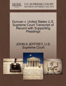 Paperback Duncan V. United States U.S. Supreme Court Transcript of Record with Supporting Pleadings Book