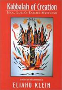 Hardcover Kabbalah of Creation: Isaac Luria's Earlier Mysticism (English, Hebrew and Hebrew Edition) Book