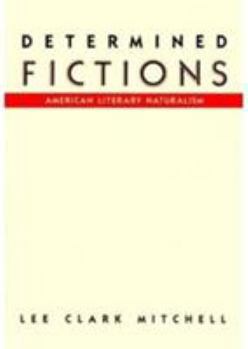 Hardcover Determined Fictions: American Literary Naturalism Book