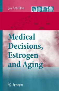 Paperback Medical Decisions, Estrogen and Aging Book