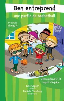 Paperback BEN ENTREPREND UNE PARTIE DE BASKETBALL [French] Book
