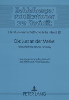 Die Lust an Der Maske: Festschrift Fuer Bodo Zelinsky