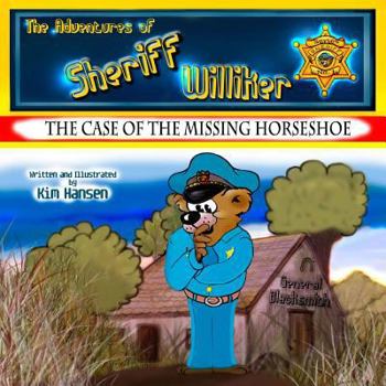 Paperback The Adventures of Sheriff Williker: /Book 1: The Case of the Missing Horseshoe [Large Print] Book