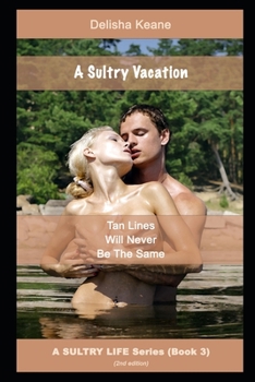 Paperback A Sultry Vacation (2nd Edition): Tan Lines Will Never Be The Same Book
