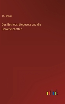 Hardcover Das Betriebsrätegesetz und die Gewerkschaften [German] Book