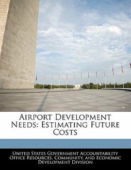 Paperback Airport Development Needs: Estimating Future Costs Book
