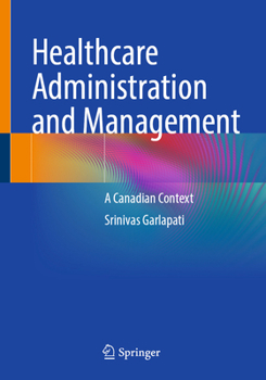 Paperback Healthcare Administration and Management: A Canadian Context Book
