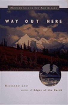 Paperback Way Out Here: Modern Life in Ice-Age Alaska Book