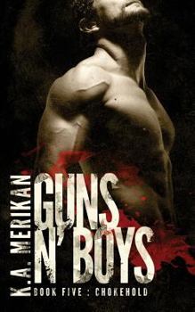 Paperback Guns n' Boys: Chokehold (Book 5) (gay dark mafia romance) Book