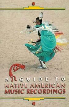 Paperback Guide to Native American Music Recordings Book