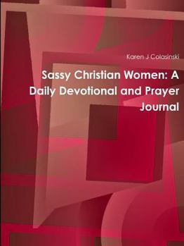 Sassy Christian Women: A Daily Devotional and Prayer Journal