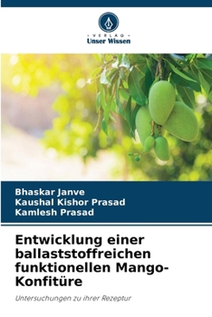 Paperback Entwicklung einer ballaststoffreichen funktionellen Mango-Konfitüre [German] Book