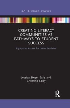 Paperback Creating Literacy Communities as Pathways to Student Success: Equity and Access for Latina Students in STEM Book