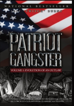 Hardcover Patriot Gangster: Volume 1, Evolution of an Outlaw Book