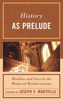 Paperback History as Prelude: Muslims and Jews in the Medieval Mediterranean Book