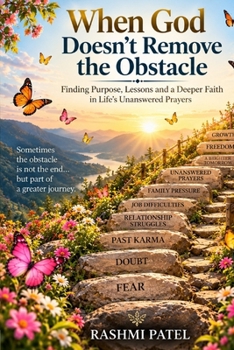 Paperback When God Doesn't Remove the Obstacle (Divine Lessons for Human Life Series) Book
