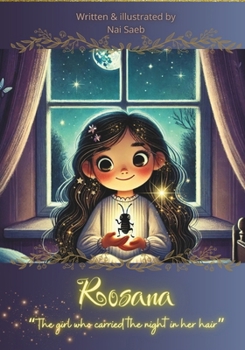 Rosana the girl who carried the night in her hair