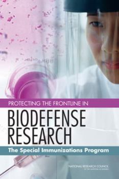 Paperback Protecting the Frontline in Biodefense Research: The Special Immunizations Program Book
