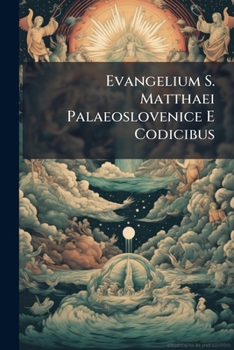 Paperback Evangelium S. Matthaei Palaeoslovenice E Codicibus [Church Slavic] Book