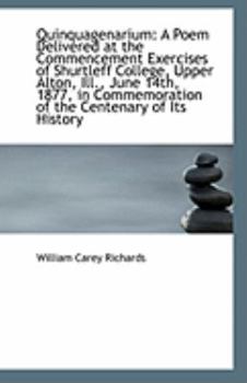 Quinquagenarium : A Poem Delivered at the Commencement Exercises of Shurtleff College, Upper Alton, I