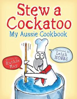 Hardcover Stew a Cockatoo: My Aussie Cookbook Book