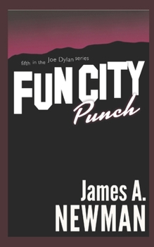 Fun City Punch - Book #5 of the Joe Dylan