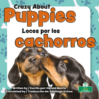 Hardcover Locos Por Los Cachorros (Crazy about Puppies) Bilingual Eng/Spa [Spanish] Book