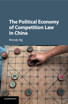 Paperback The Political Economy of Competition Law in China Book