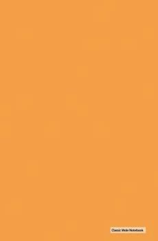 Classic Mole Notebook - Soild Orange Cover : 5. 25 X 8 , Blank, Unruled No Line Journal, Durable Cover (Classic Notebooks)
