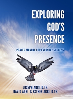 Hardcover Exploring God's Presence: Prayer Manual for Everyday Success Book