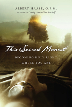 Paperback This Sacred Moment: Becoming Holy Right Where You Are Book
