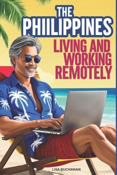 Paperback The Philippines Island Escape: Living and Working Remotely in the Philippines as a Digital Nomad Book