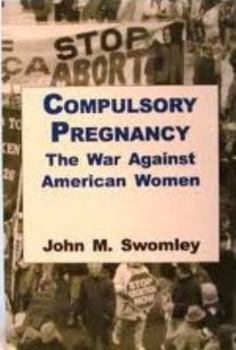 Paperback Compulsory pregnancy: The war against American women Book