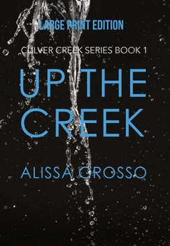 Hardcover Up the Creek (LARGE PRINT) Book