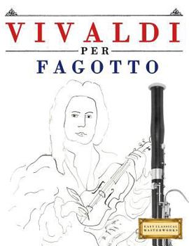 Paperback Vivaldi Per Fagotto: 10 Pezzi Facili Per Fagotto Libro Per Principianti [Italian] Book