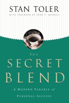 Hardcover The Secret Blend: A Modern Parable of Personal Success Book