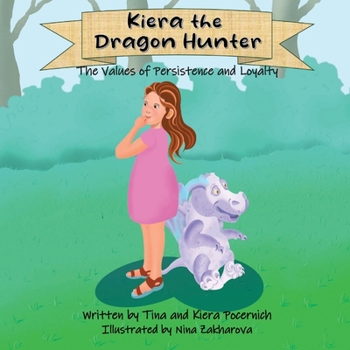 Paperback Kiera the Dragon Hunter: The Values of Persistence and Loyalty Book