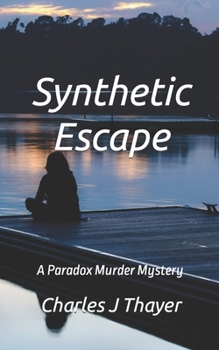 Synthetic Escape: A Murder Mystery (Paradox Murder Mystery)