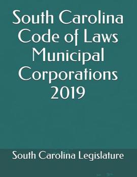 Paperback South Carolina Code of Laws Municipal Corporations 2019 Book