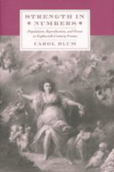 Strength in Numbers: Population, Reproduction and Power in Eighteenth-century France
