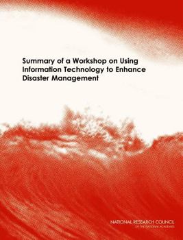 Paperback Summary of a Workshop on Using Information Technology to Enhance Disaster Management Book
