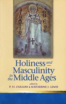 Paperback Holiness and Masculinity in the Middle Ages Book