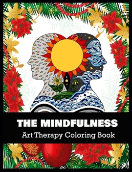 Paperback THE MINDFULNESS Art Therapy Coloring Book: Stress Relieving Coloring Pages, Coloring Book for Relaxation Book