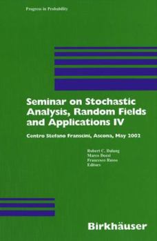 Paperback Seminar on Stochastic Analysis, Random Fields and Applications IV: Centro Stefano Franscini, Ascona, May 2002 Book