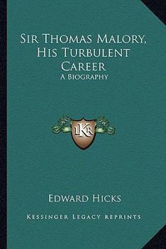 Paperback Sir Thomas Malory, His Turbulent Career: A Biography Book