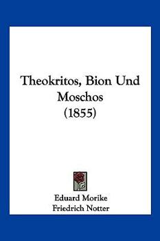 Paperback Theokritos, Bion Und Moschos (1855) [German] Book